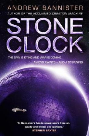 Stone Clock: (The Spin Trilogy 3) by Andrew Bannister