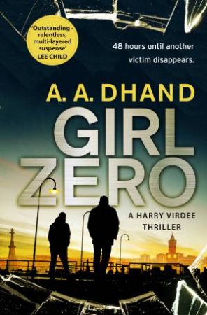 Girl Zero by A. A. Dhand