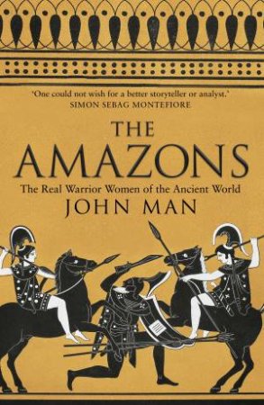 The Amazons by John Man