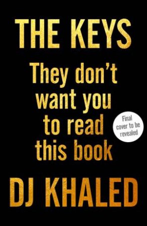 The Keys: They Don't Want You To Read This Book by Dj Khaled