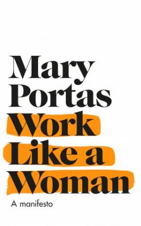 Work Like a Woman by Mary Portas