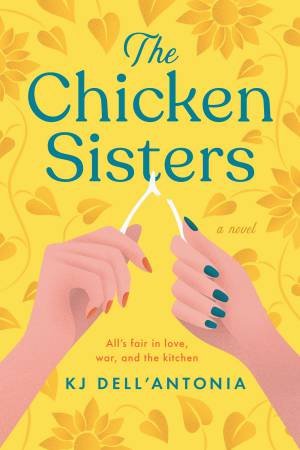 The Chicken Sisters by KJ Dell'Antonia