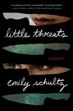 Little Threats by Emily Schultz