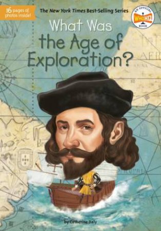 What Was The Age Of Exploration? by Cartherine Daly & Jake Murray