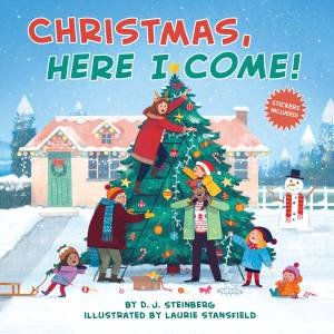 Christmas, Here I Come! by D.J. Steinberg