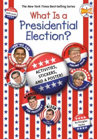 What Is A Presidential Election?: The Official Who HQ Election Book by Douglas Yacka