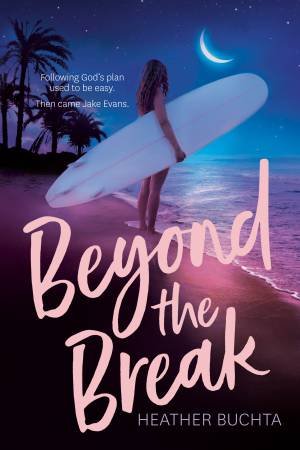 Beyond The Break by Heather Buchta