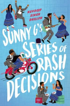 Sunny G's Series Of Rash Decisions by Navdeep Singh Dhillon