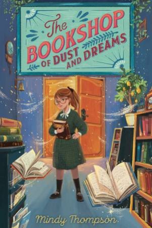 The Bookshop Of Dust And Dreams by Mindy Thompson