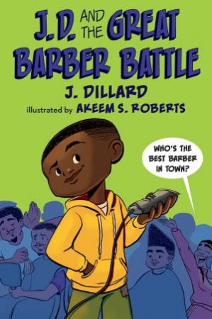 J.D. And The Great Barber Battle by J. Dillard