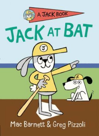 Jack At Bat by Mac Barnett