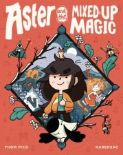 Aster And The MixedUp Magic