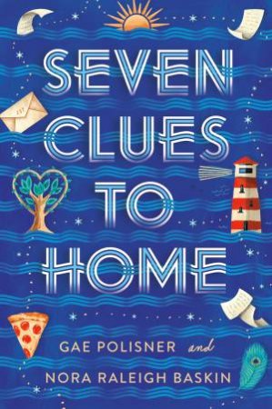 Seven Clues To Home by Nora Raleigh Baskin & Gae Polisner