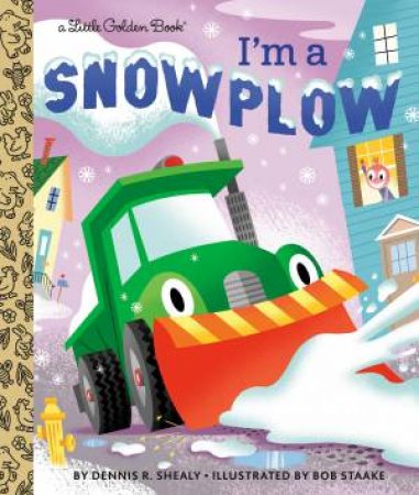 I'm A Snowplow by Dennis R. Shealy