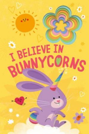 I Believe In Bunnycorns by Danielle McLean, Prisca Le Tand