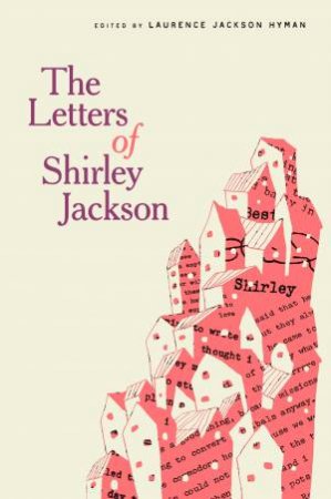 The Letters Of Shirley Jackson by Shirley Jackson