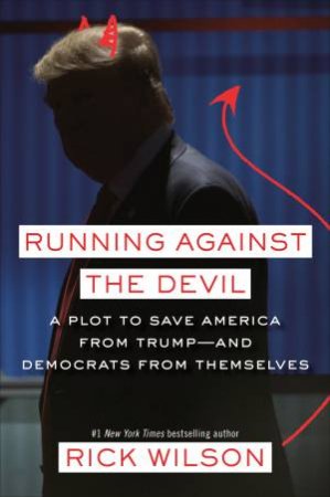 Running Against The Devil by Rick Wilson