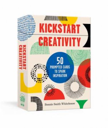 Kickstart Creativity by Bonnie Smith Whitehouse