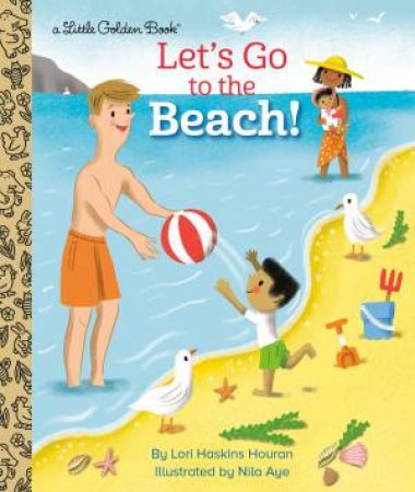 Let's Go To The Beach! by Lori Haskins Houran