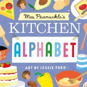 Mrs. Peanuckle's Kitchen Alphabet by Mrs. Peanuckle