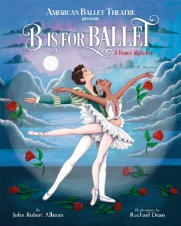 B Is For Ballet by John Robert Allman