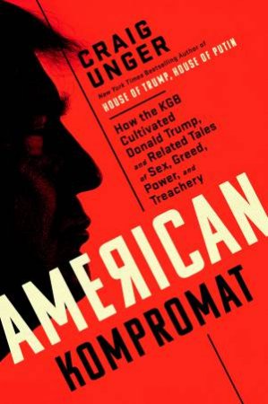 American Kompromat by Unger Craig