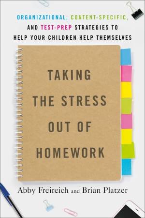 Taking The Stress Out Of Homework by Abby Freireich