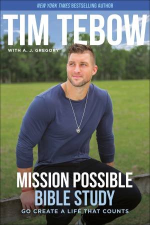 Mission Possible Bible Study by Tim Tebow