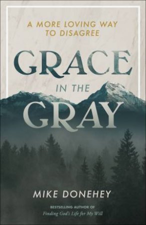 Grace in the Gray by Mike Donehey