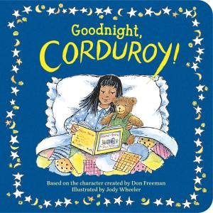 Goodnight, Corduroy! by Jody Wheeler