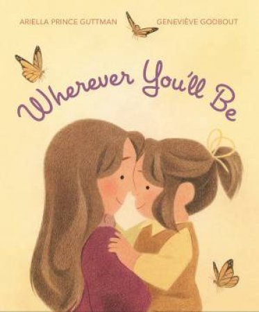 Wherever You'll Be by Ariella Prince-Guttman