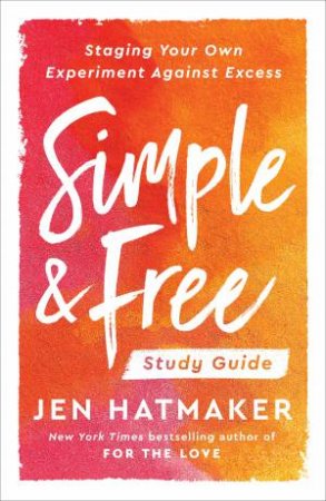 Simple And Free by Jen Hatmaker