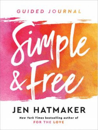 Simple And Free by Jen Hatmaker