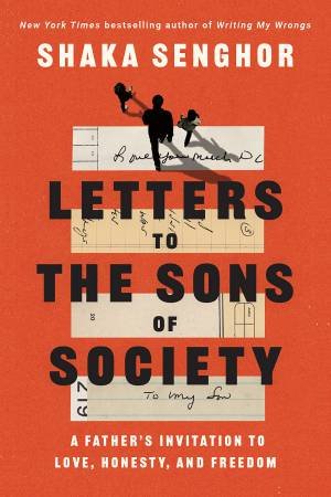 Letters To The Sons Of Society by Shaka Senghor