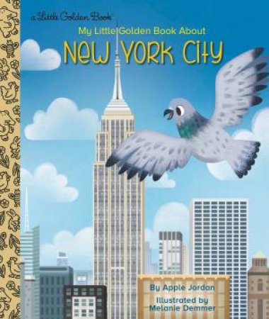 My Little Golden Book About New York City by Melanie Demmer & Apple Jordan 