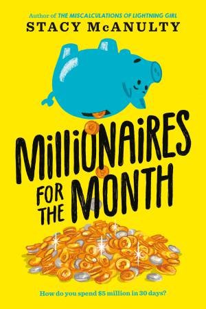 Millionaires For The Month by Stacy McAnulty