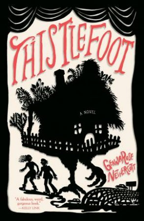 Thistlefoot by GennaRose Nethercott