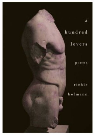 A Hundred Lovers by Richie Hofmann