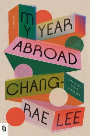 My Year Abroad by Chang-rae Lee