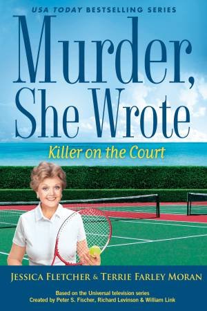 Murder, She Wrote by Terrie Farley Moran & Jessica Fletcher