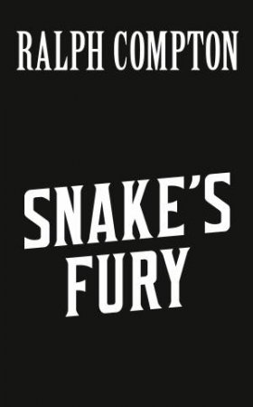 Ralph Compton Snake's Fury by Ralph Compton & Bernard Schaffer