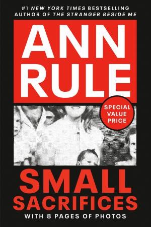 Small Sacrifices by Ann Rule