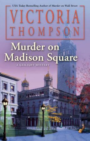 Murder On Madison Square by Victoria Thompson