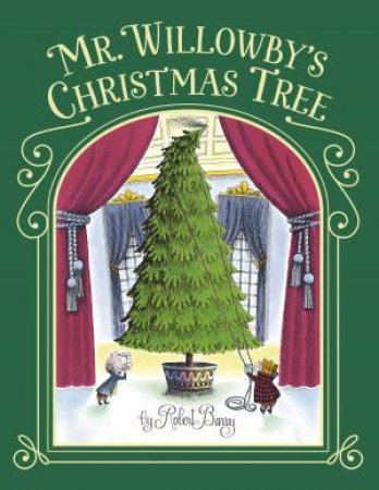 Mr. Willowby's Christmas Tree by Robert Barry