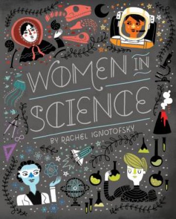 Women In Science by Rachel Ignotofsky