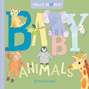 Hello, World! Baby Animals by Jill Mcdonald