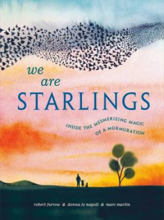 We Are Starlings by Robert Furrow & Donna Jo Napoli