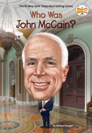 Who Was John McCain? by Michael Burgan