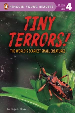 Tiny Terrors!: The World's Scariest Small Creatures by Ginjer L. Clarke