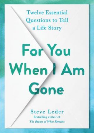 For You When I Am Gone by Steve Leder